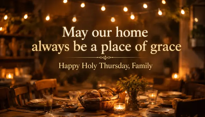 Beautiful Holy Thursday Blessings for Family